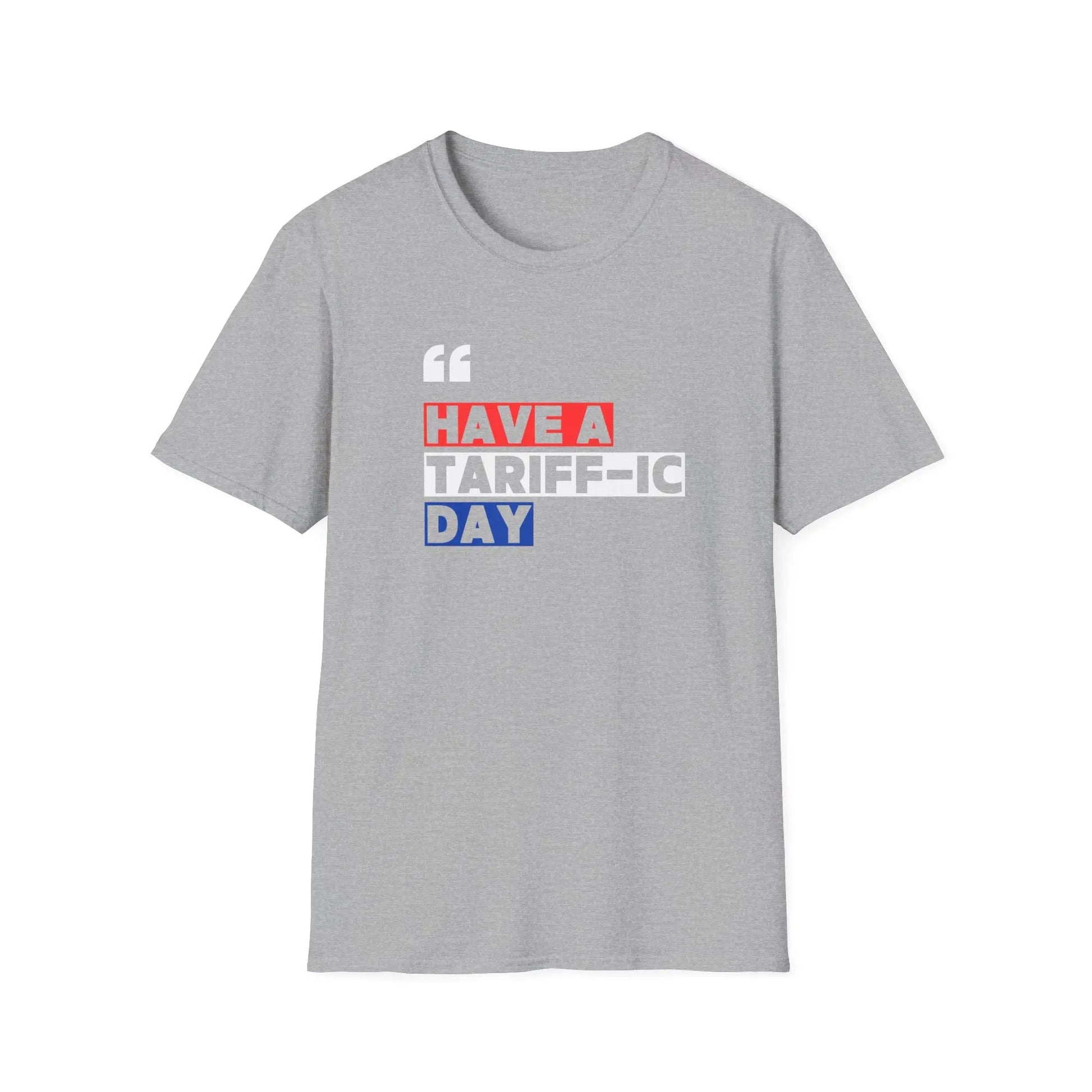 Have A Tariff-ic Day T-Shirt, Funny Quote, Liberation Day - Unisex Softstyle Tee, Humorous Graphic Tee, Independence Day Shirt - Galvaleos