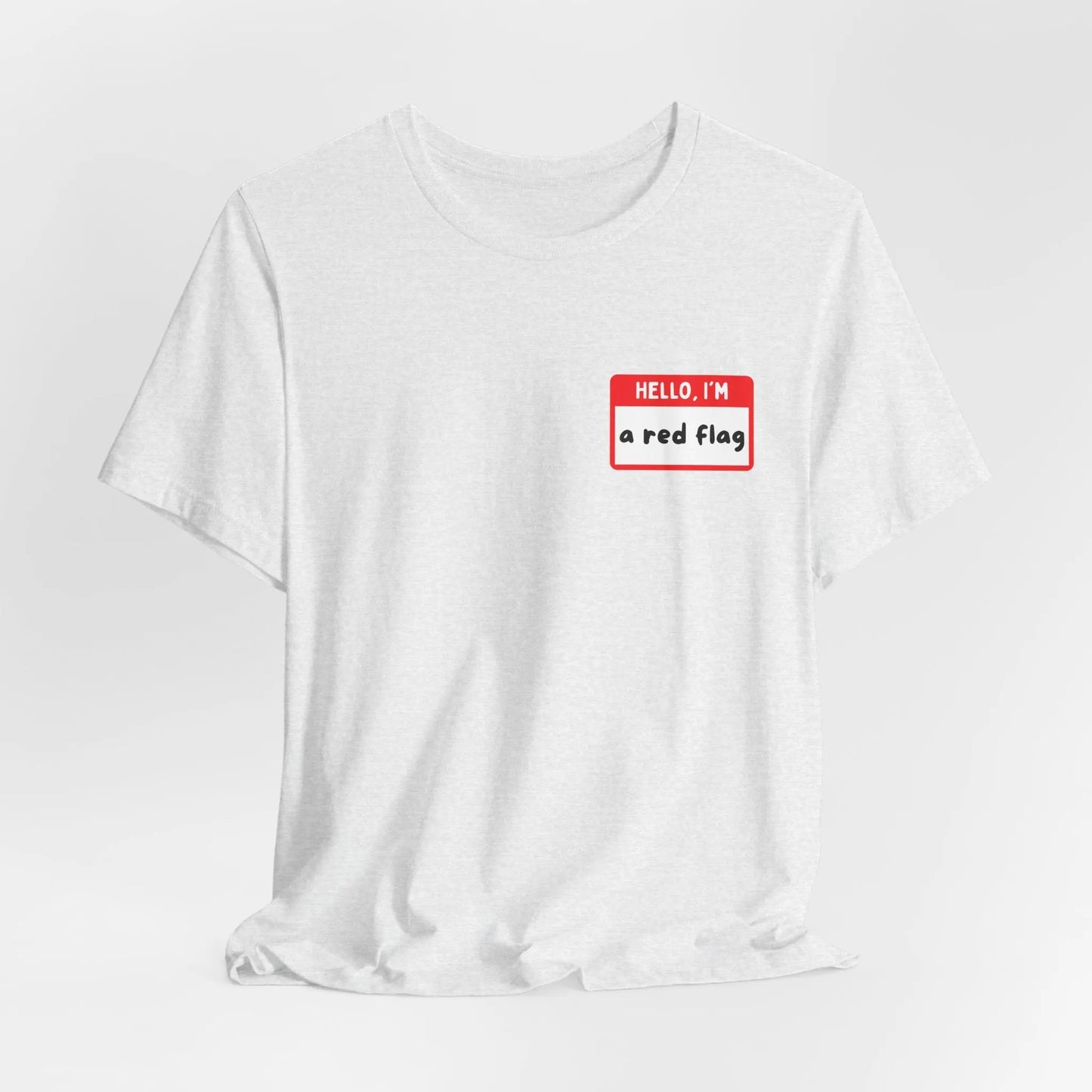 Red Flags F*ck Better Front & Back T-Shirt Printify