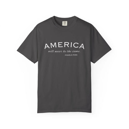 American Will Never Be The Same, Charlie Kirk Tribute T-shirt, Charlie Kirk Quote, RIP Memorial Shirt, USA Hero Apparel, American Patriot - Galvaleos