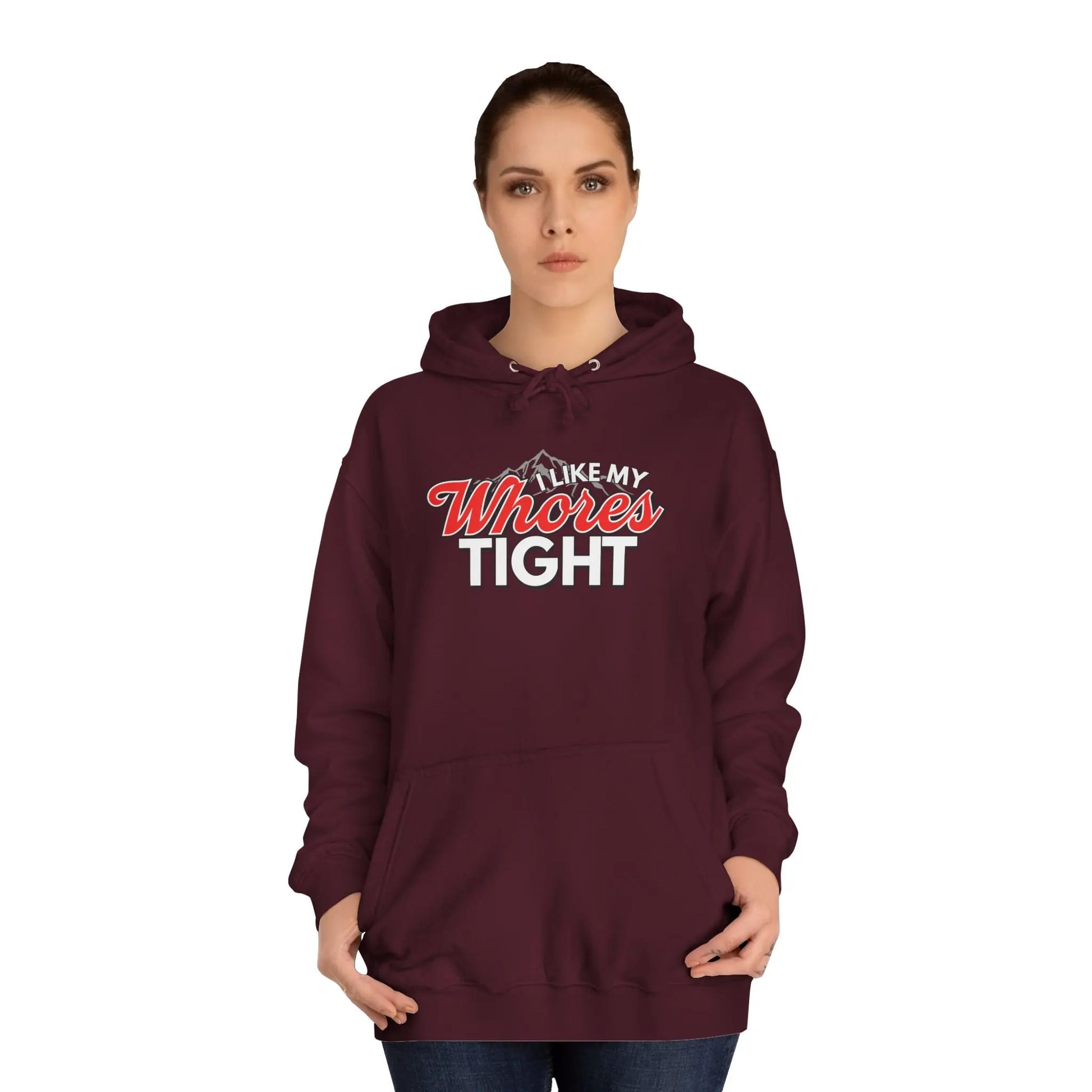 I Like My Wh*res Tight Hoodie Printify