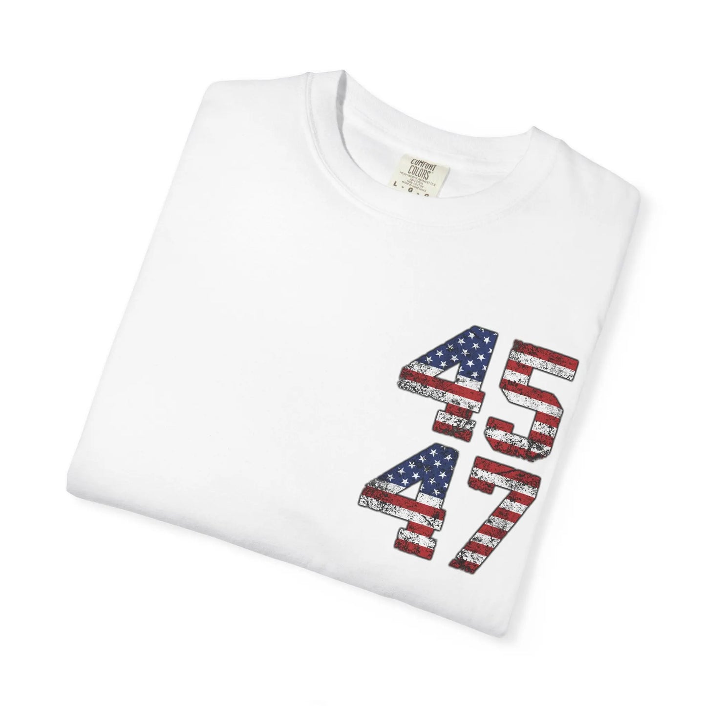 45 47 President Trump, Better Coverage Than Verizon, Can You Hear Us Now, Comfort Colors Front/Back Tshirt Printify