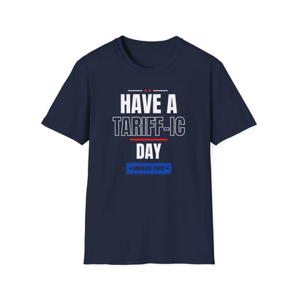 Have A Tariff-ic Day Unisex Softstyle T-Shirt, Liberation Day Tee, Patriotic Shirt, Independence Day Shirt - Galvaleos