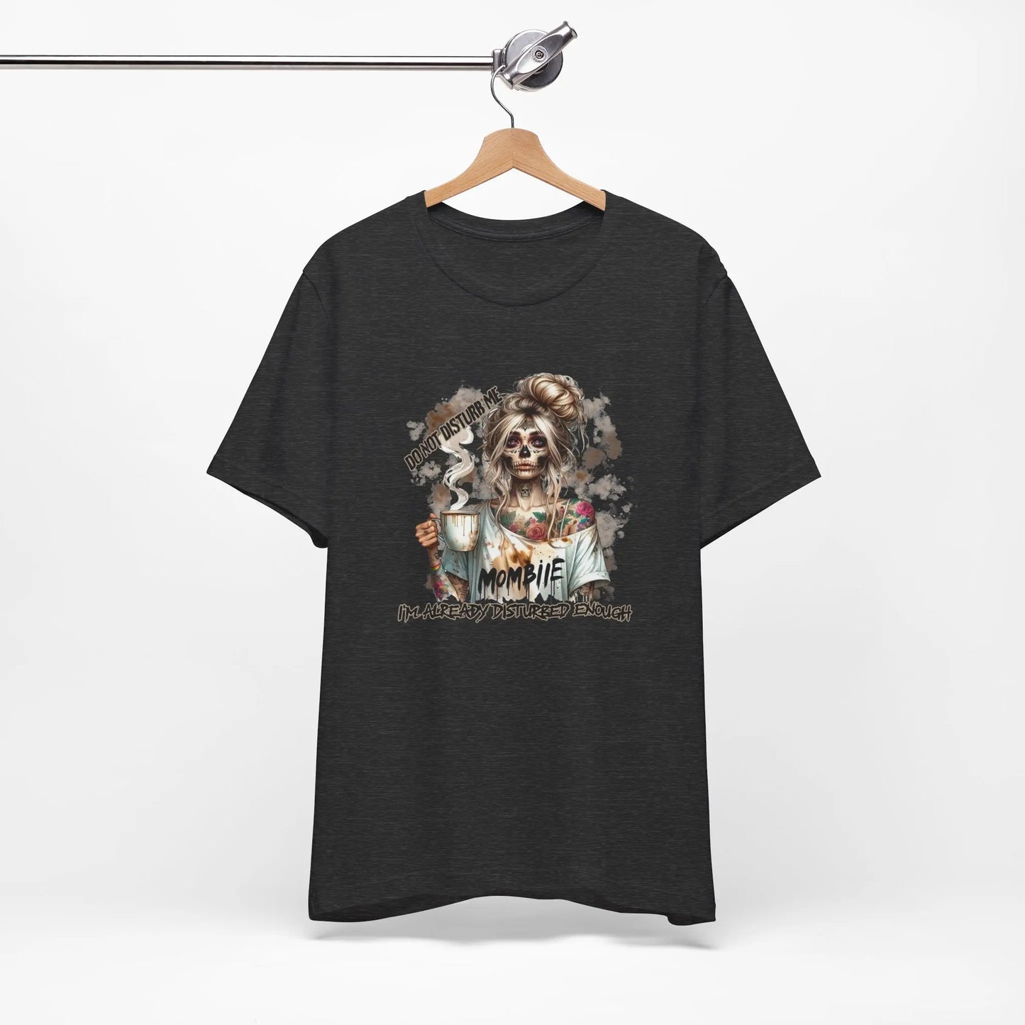 MOMBIE Fall Halloween Vibes T Shirt, Do Not Disturb Me, I'm Already Disturbed Enough, Fall Tee Printify