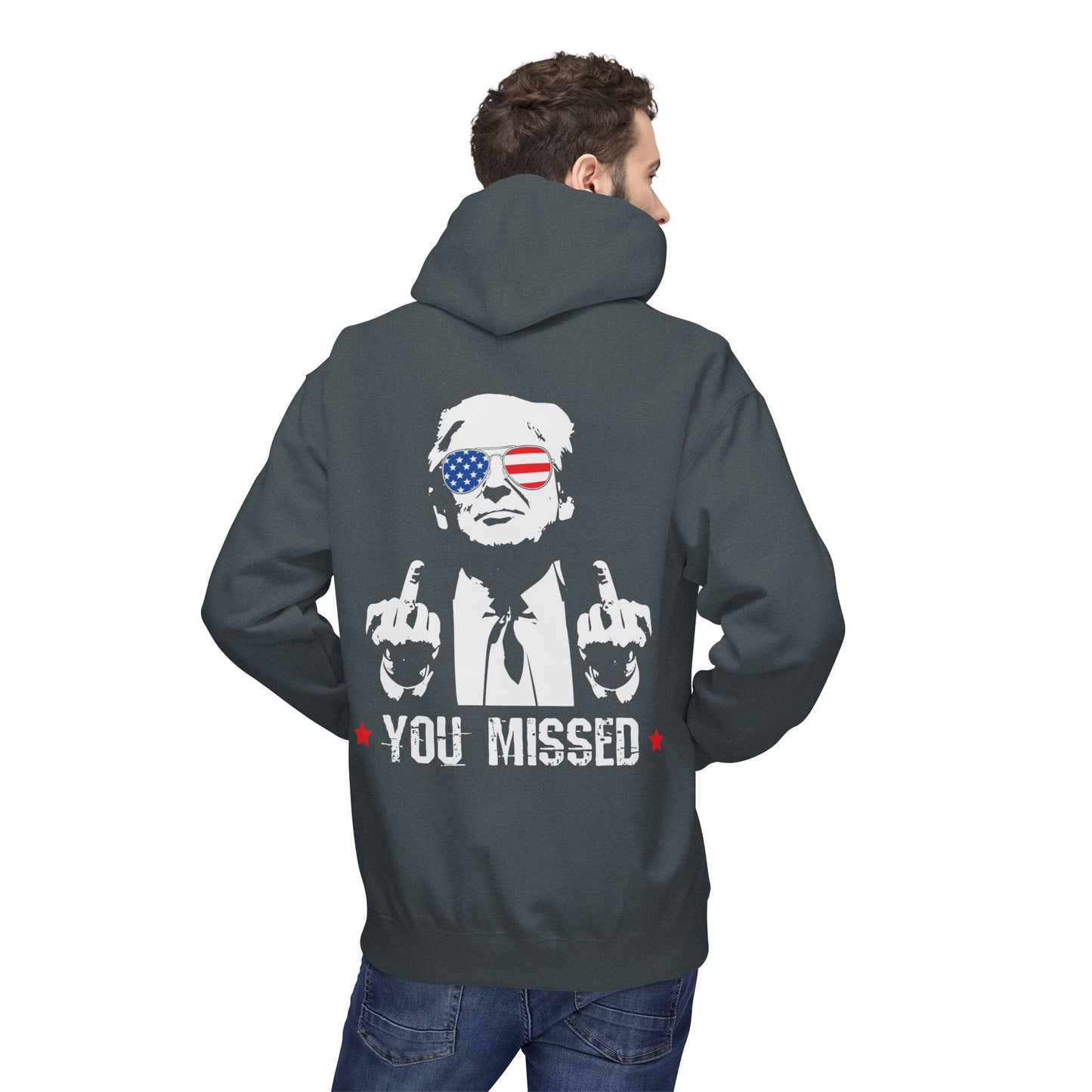 You Missed, Trump, Middle Fingers Hoodie