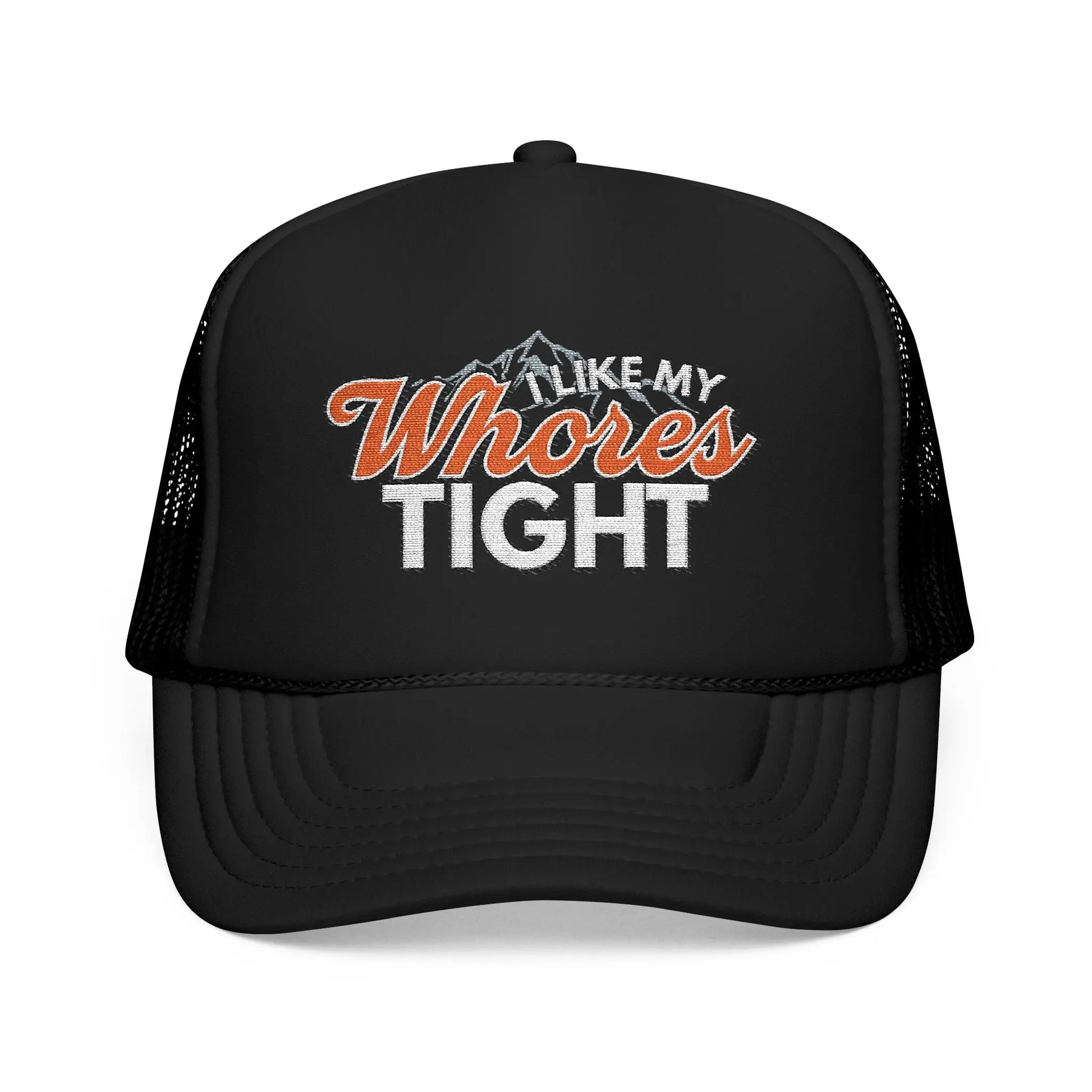 I Like My Wh*res Tight Embroidered Trucker Hat, Funny Adult Humor Cap Printify