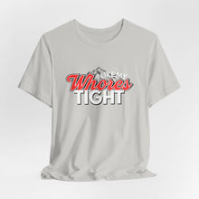 Funny I Like My Whores Tight Unisex Jersey Short Sleeve Tee, Gift For Him, Humorous Shirt, Sarcastic Tee, Adult Humor T-Shirt, Naughty Printify