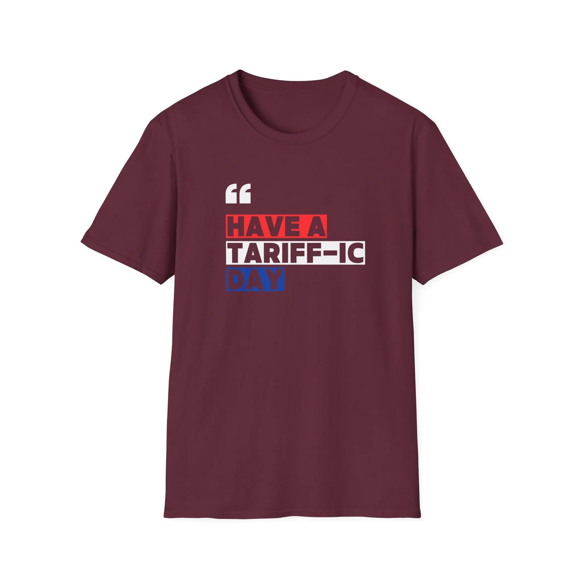 Have A Tariff-ic Day T-Shirt, Funny Quote, Liberation Day - Unisex Softstyle Tee, Humorous Graphic Tee, Independence Day Shirt - Galvaleos