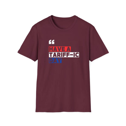 Have A Tariff-ic Day T-Shirt, Funny Quote, Liberation Day - Unisex Softstyle Tee, Humorous Graphic Tee, Independence Day Shirt - Galvaleos