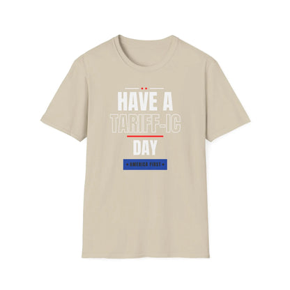 Have A Tariff-ic Day Unisex Softstyle T-Shirt, Liberation Day Tee, Patriotic Shirt, Independence Day Shirt - Galvaleos