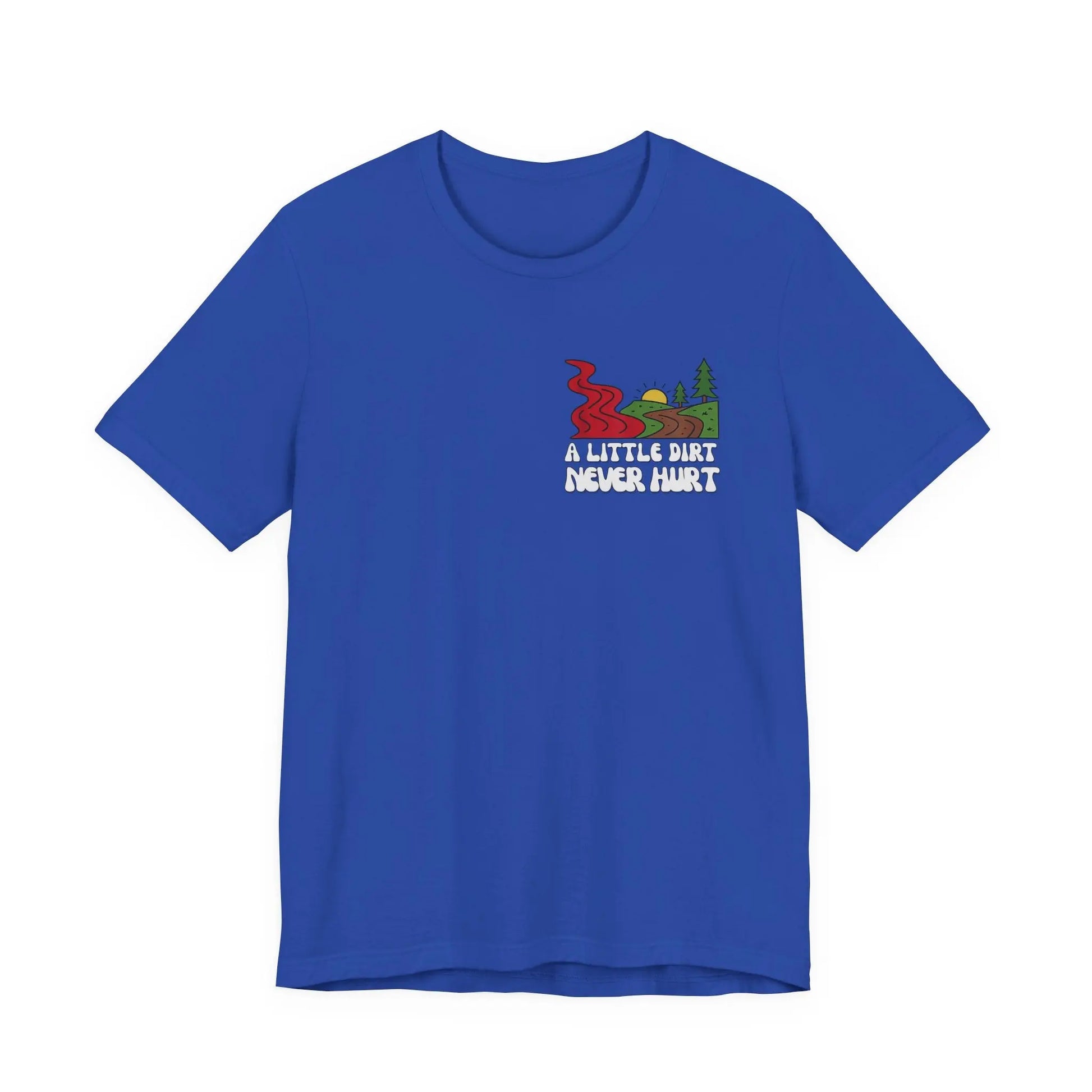 A Little Dirt Never Hurt - When The Red River Flows, Take The Dirt Road Graphic T-Shirt Printify