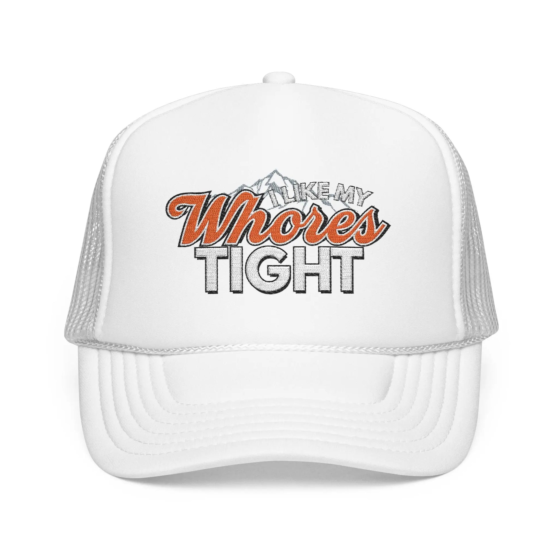I Like My Wh*res Tight Embroidered Trucker Hat, Funny Adult Humor Cap Printify