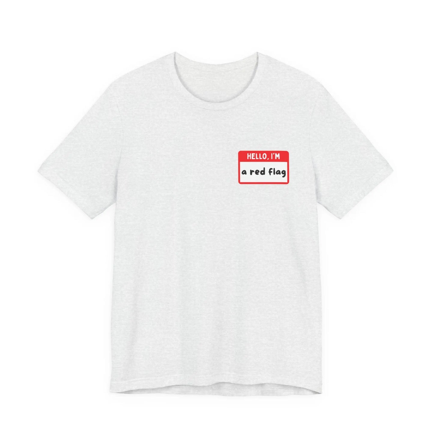 Red Flags F*ck Better Front & Back T-Shirt Printify