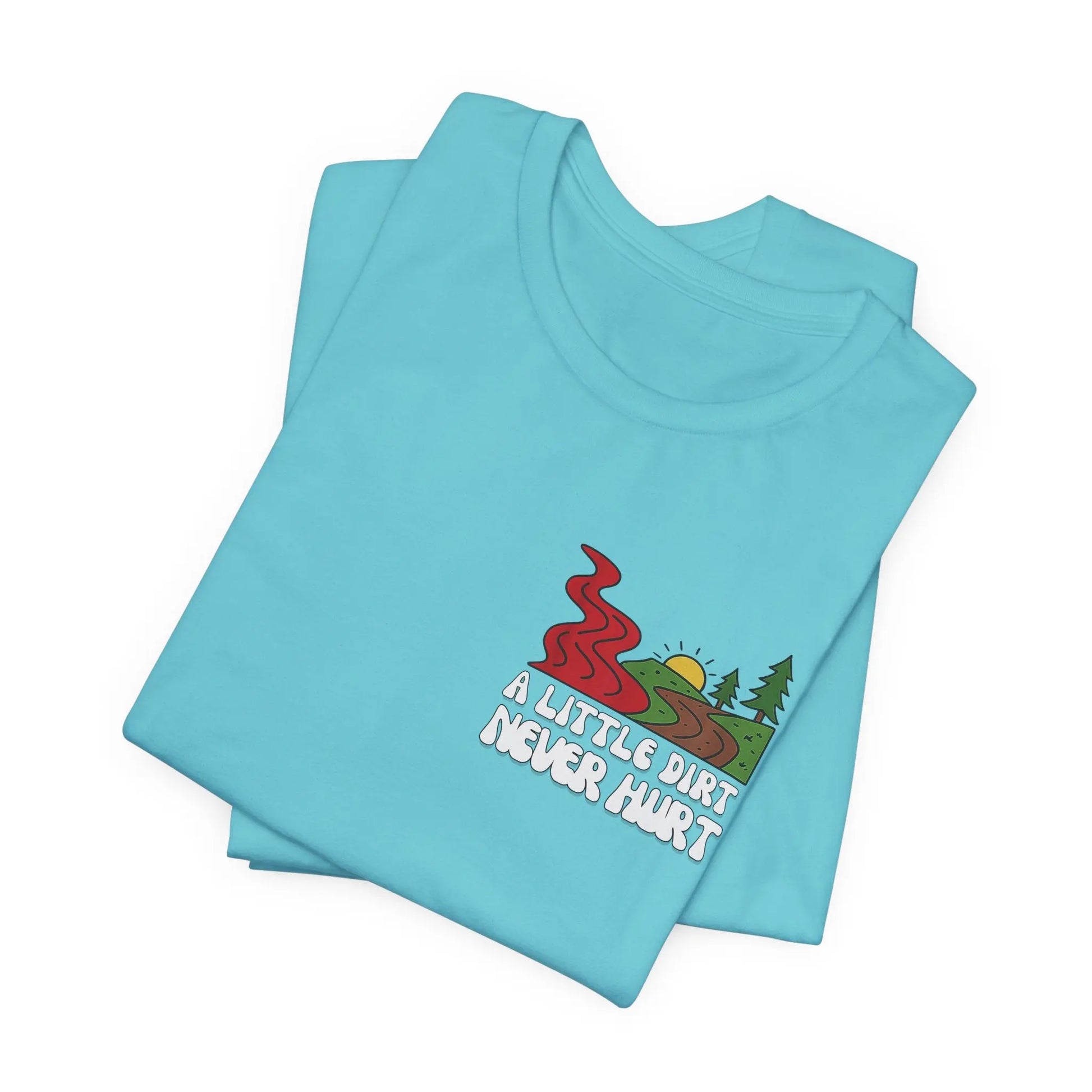 A Little Dirt Never Hurt - When The Red River Flows, Take The Dirt Road Graphic T-Shirt Printify