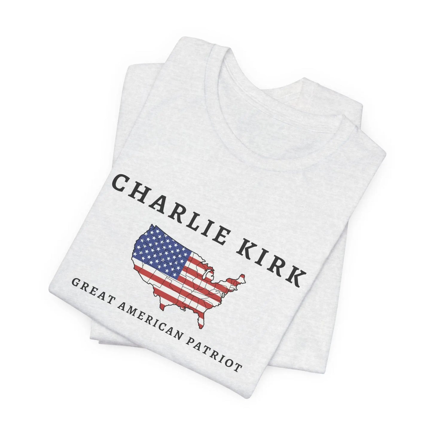Charlie Kirk Tribute Shirt, Great American Patriot Top, RIP Charlie Kirk Memorial Shirt, USA Hero Apparel Printify