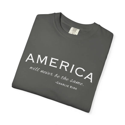 American Will Never Be The Same, Charlie Kirk Tribute T-shirt Printify