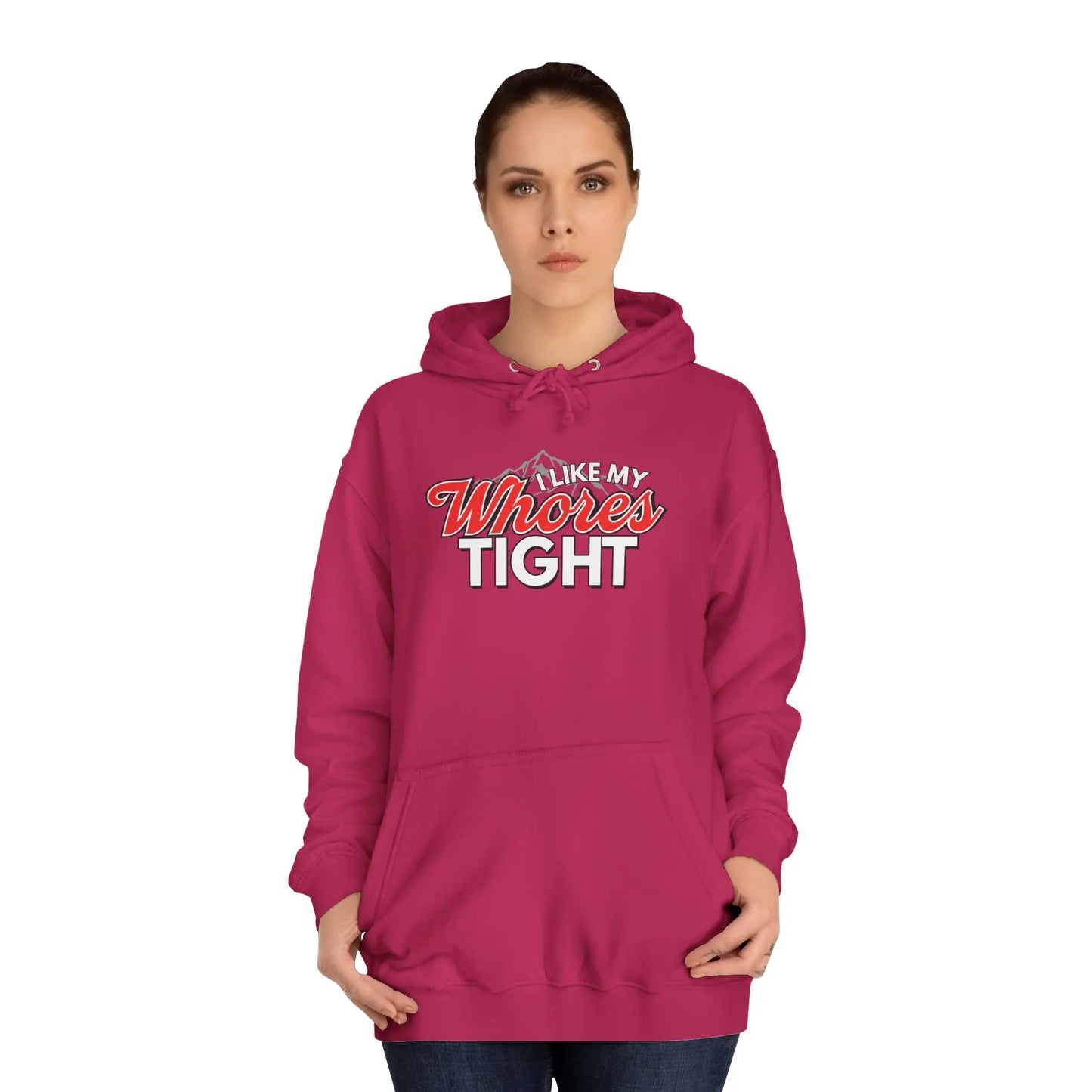 I Like My Wh*res Tight Hoodie Printify