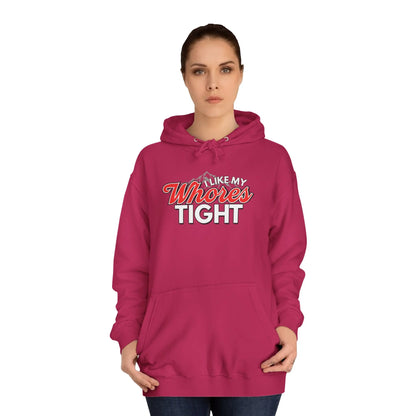 I Like My Wh*res Tight Hoodie Printify