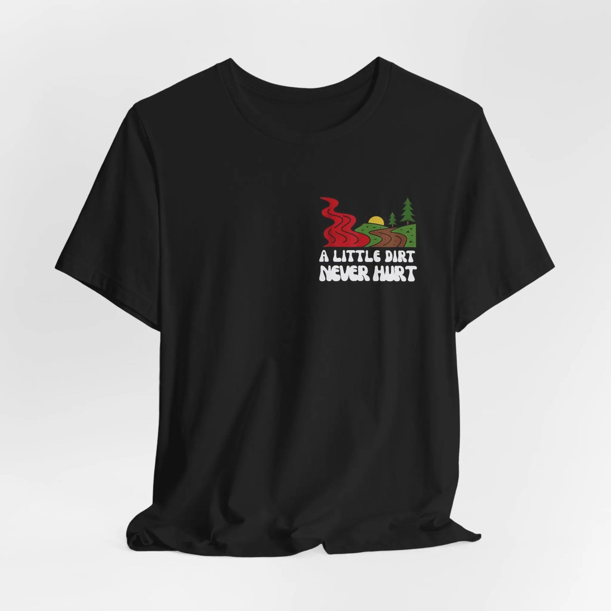 A Little Dirt Never Hurt - When The Red River Flows, Take The Dirt Road Graphic T-Shirt Printify