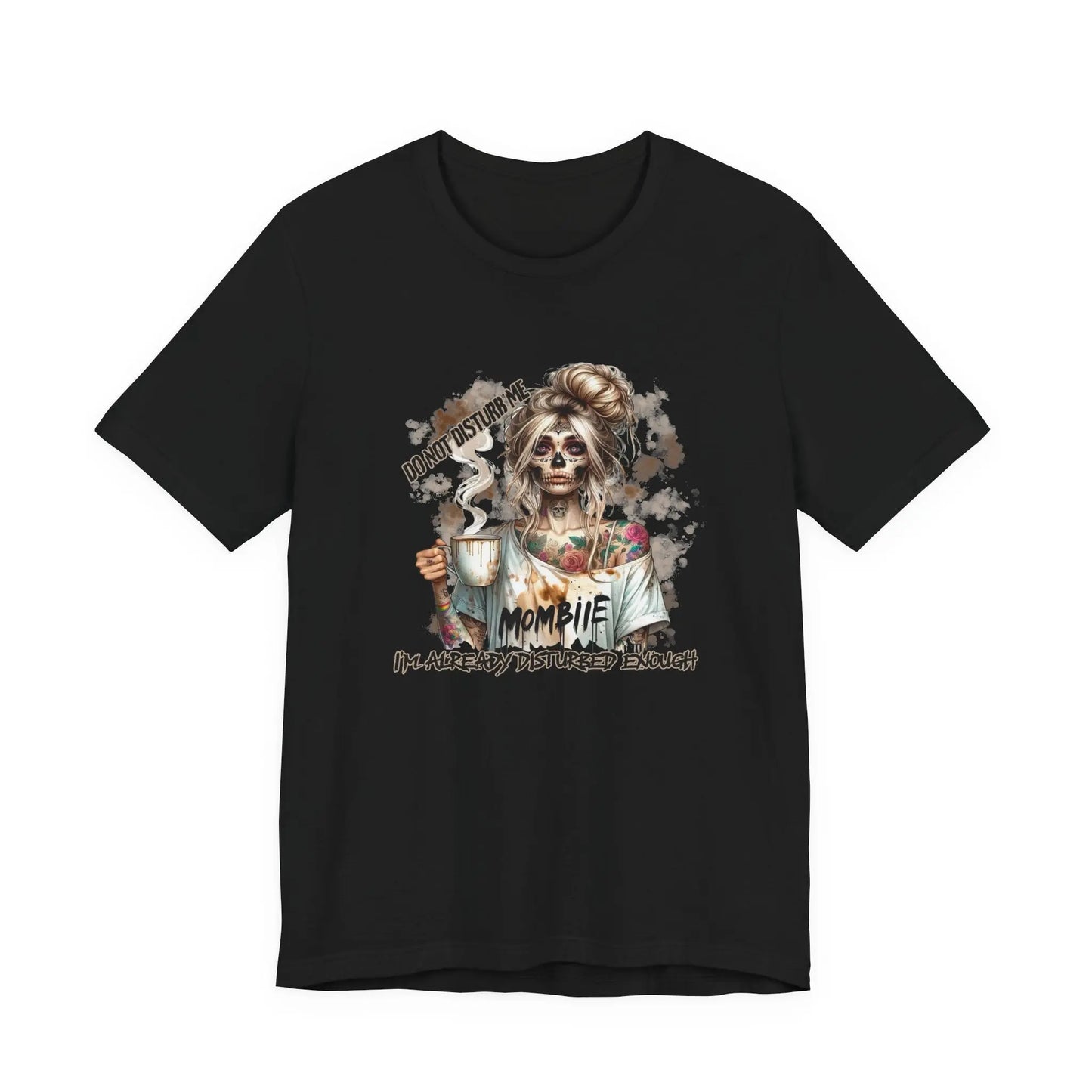 MOMBIE Fall Halloween Vibes T Shirt, Do Not Disturb Me, I'm Already Disturbed Enough, Fall Tee Printify