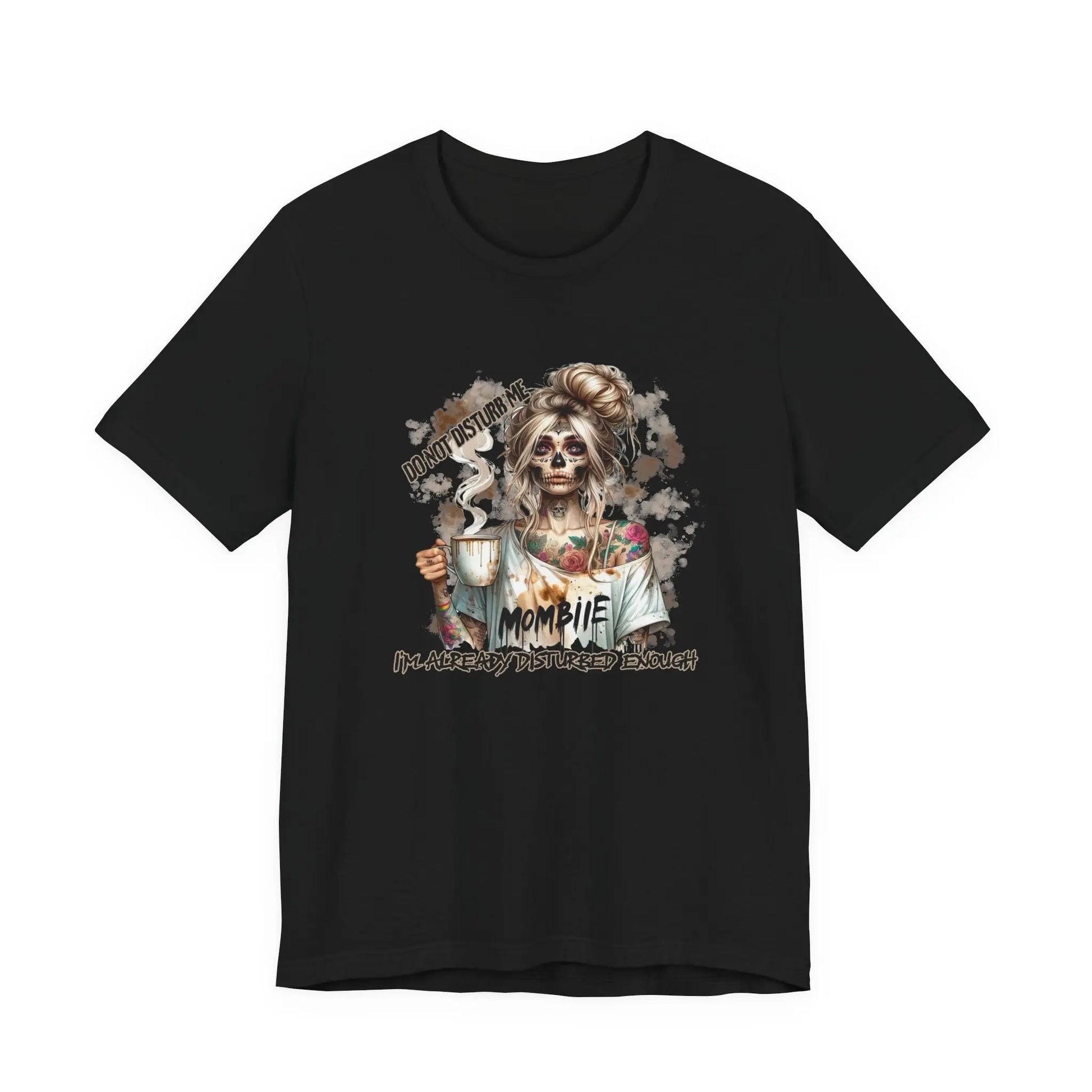 MOMBIE Fall Halloween Vibes T Shirt, Do Not Disturb Me, I'm Already Disturbed Enough, Fall Tee Printify