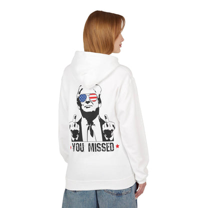 You Missed, Trump, Middle Fingers Hoodie