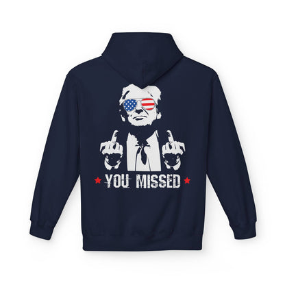 You Missed, Trump, Middle Fingers Hoodie