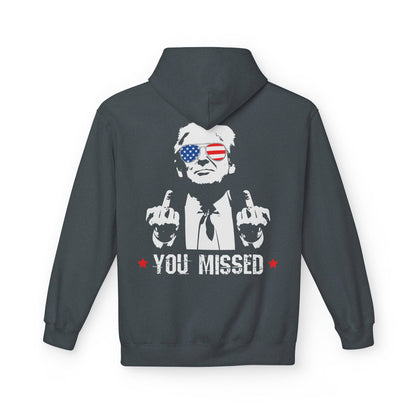 You Missed, Trump, Middle Fingers Hoodie