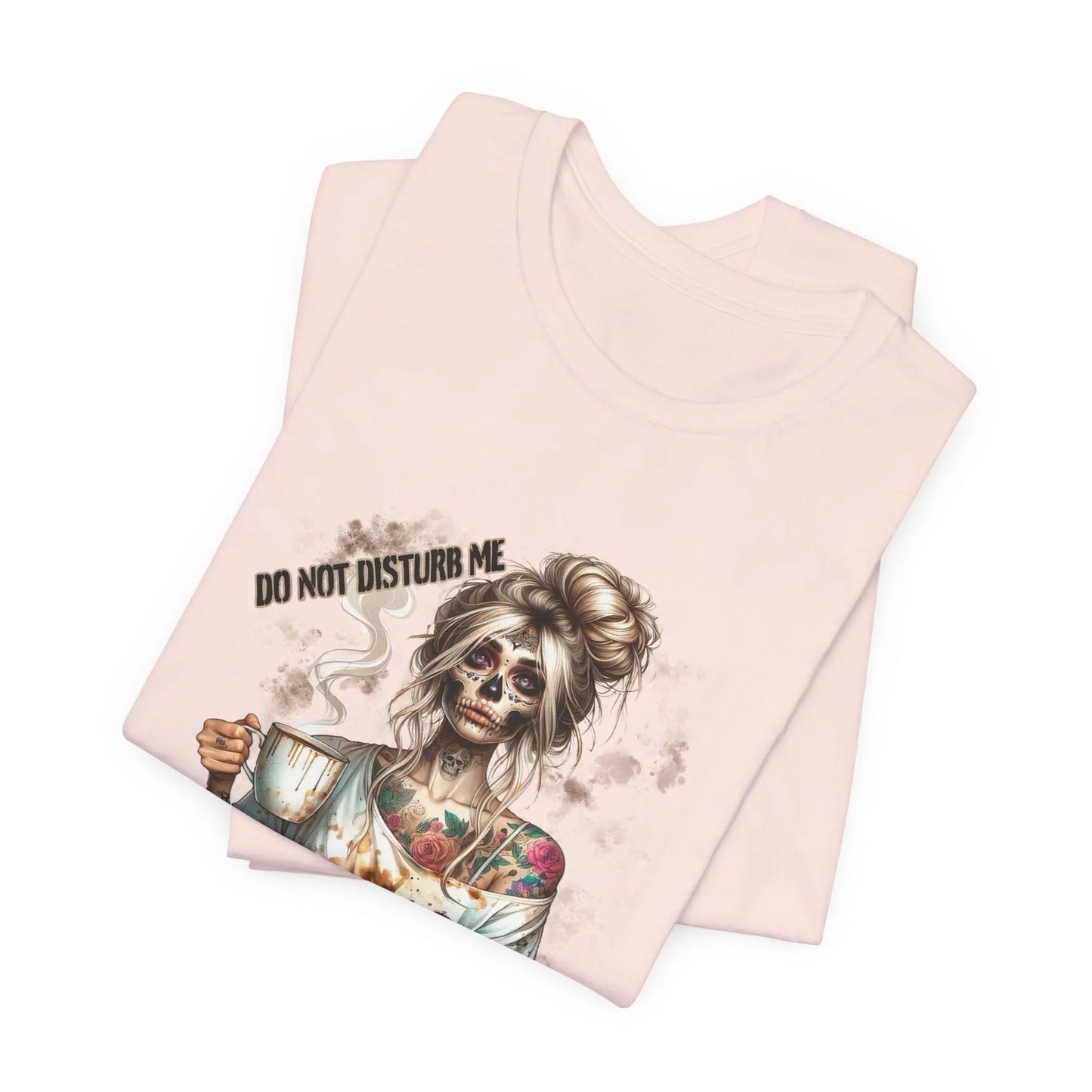 MOMBIE Fall Halloween Vibes T Shirt, Do Not Disturb Me, I'm Already Disturbed Enough, Fall Tee Printify