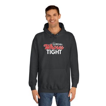 I Like My Wh*res Tight Hoodie Printify