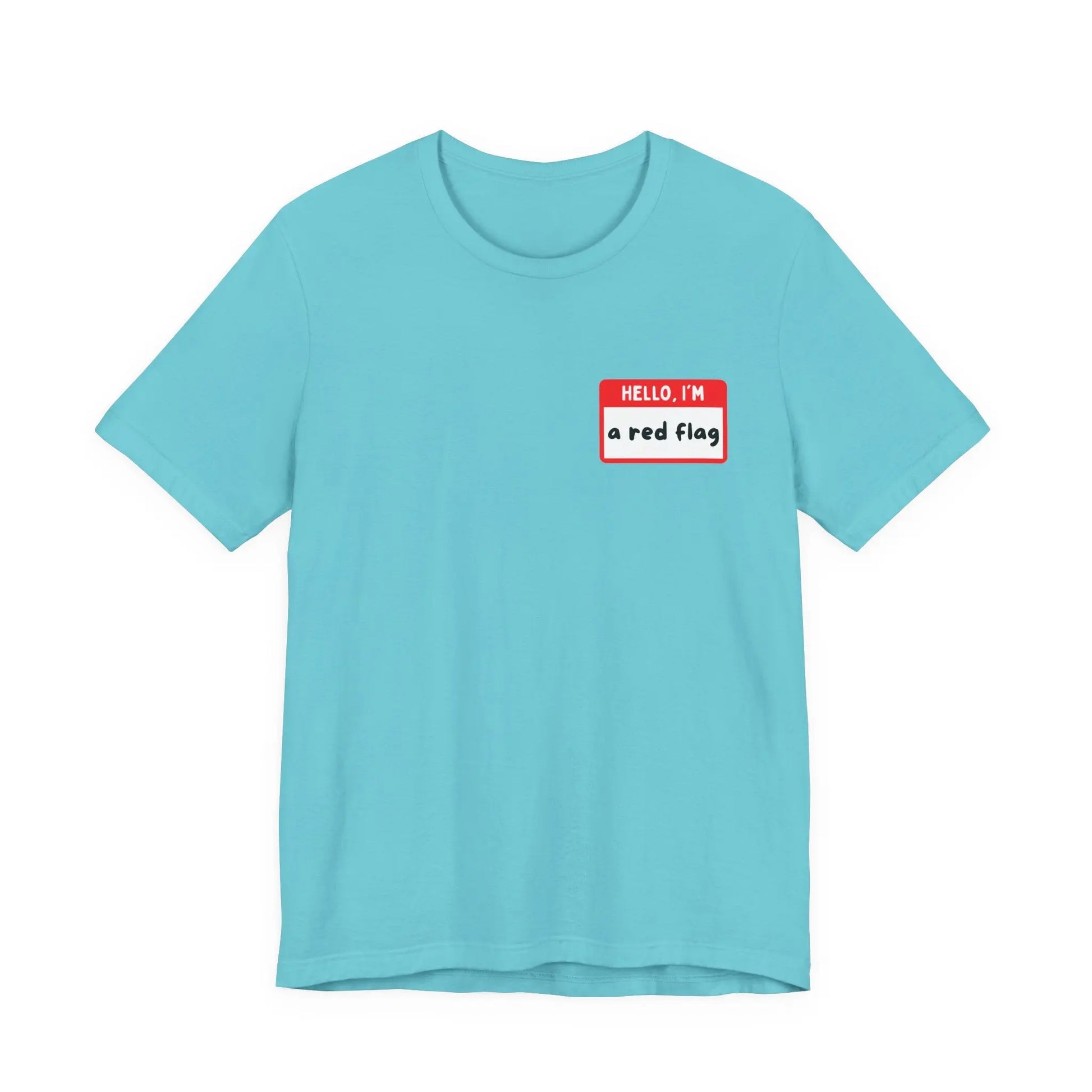 Red Flags F*ck Better Front & Back T-Shirt Printify