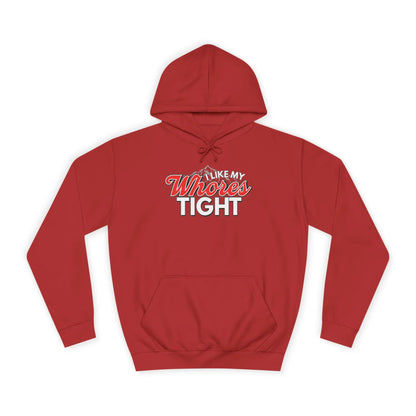 I Like My Wh*res Tight Hoodie Printify