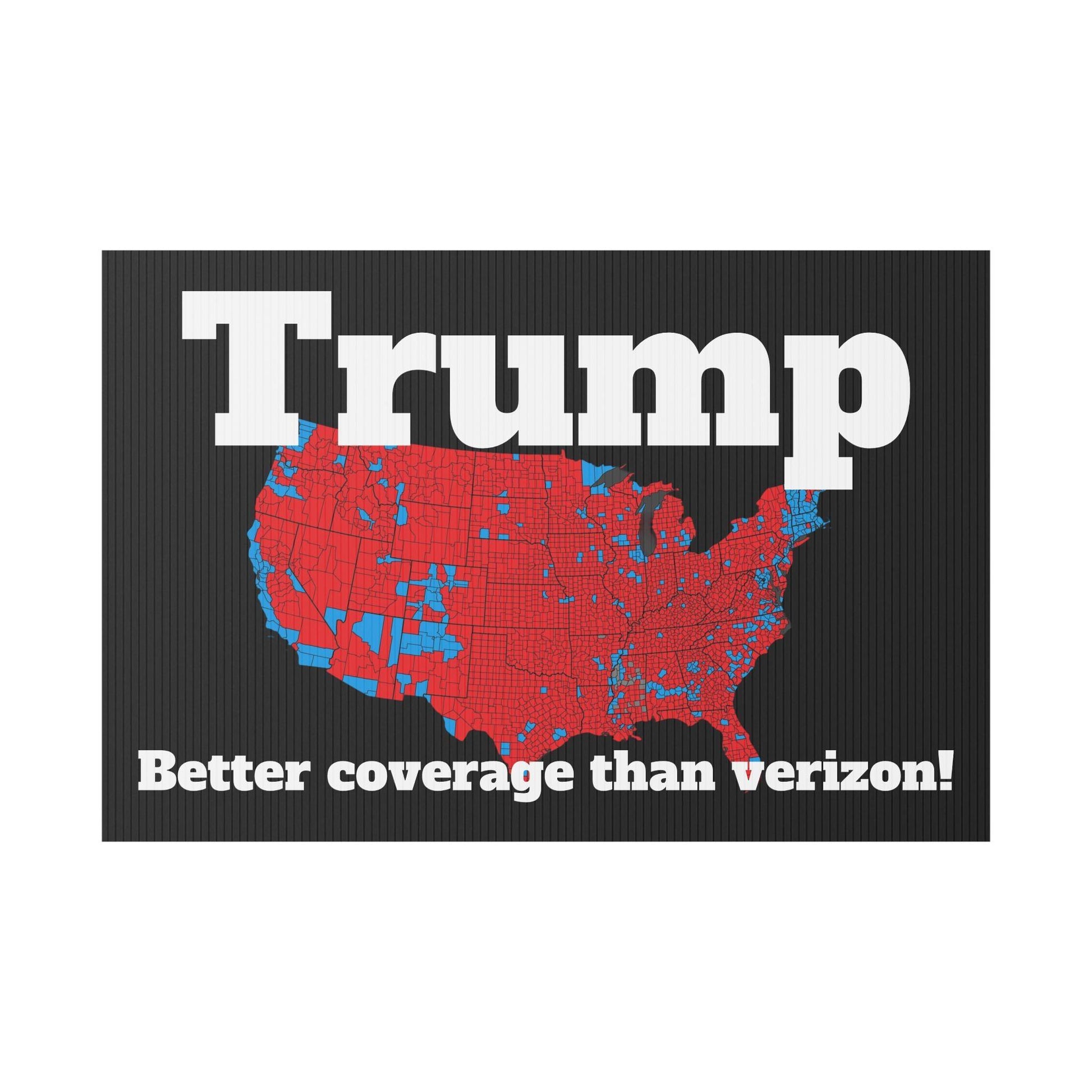 Trump Won Yard Sign, Better Coverage Than Verizon, Campaign Sign, Outdoor Sign, Patriotic Decor - Galvaleos Galvaleos Galvaleos 18″ x 12″ (Horizontal) Printify Trump Won Yard Sign, Better Coverage Than Verizon, Campaign Sign, Outdoor Sign, Patriotic Decor