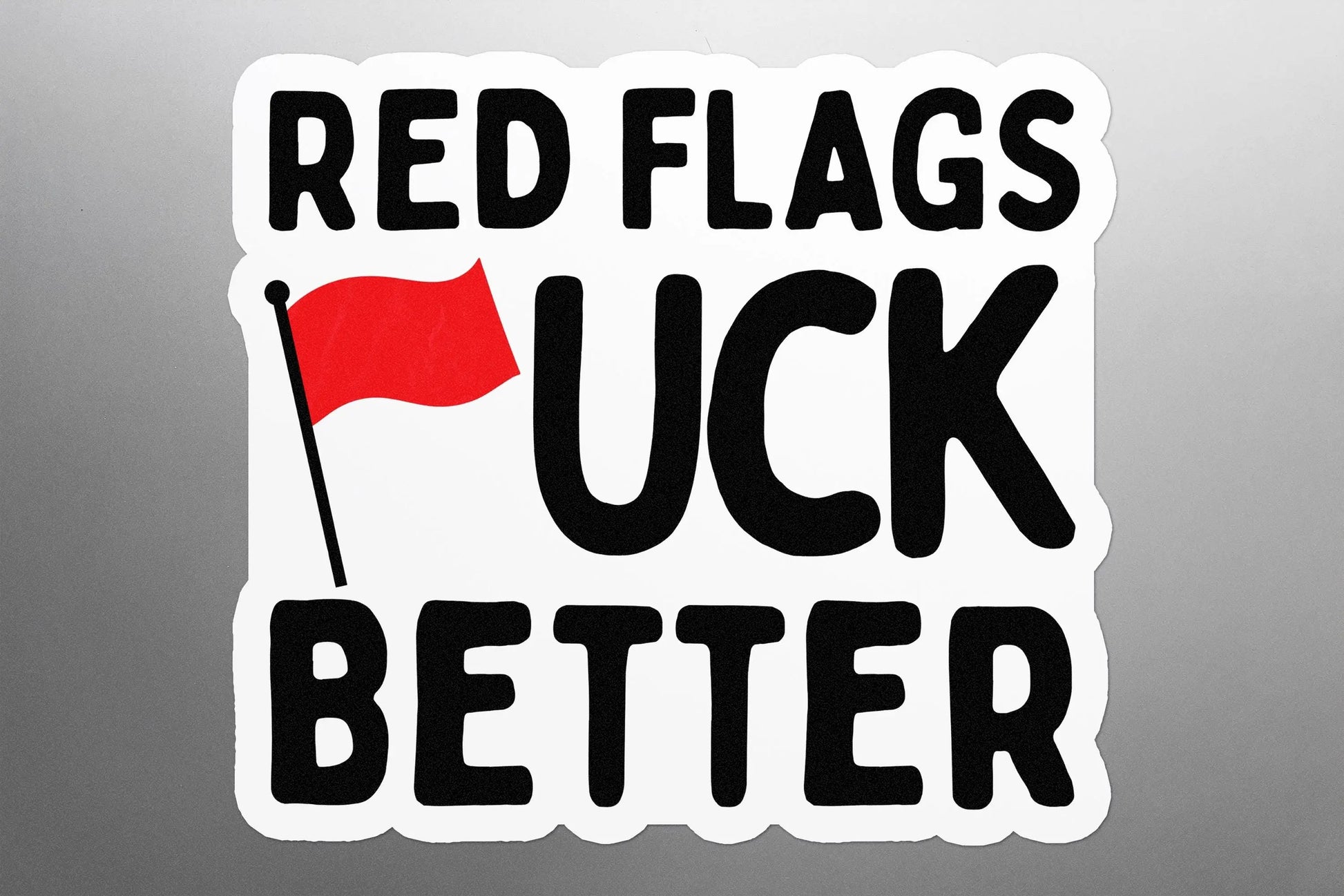 Red Flags F*ck Better Sticker Galvaleos